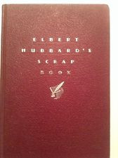 Elbert Hubbard's Scrap Book - 1923 Vintage Hard Cover Book