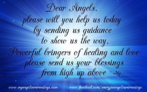 Dear Angels Please Will You Help Us Today ~ Blessing Quote