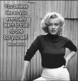 Trust Yourself - Marilyn Monroe Quote