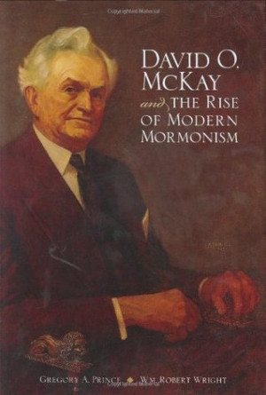 Start by marking “David O. McKay and the Rise of Modern Mormonism ...