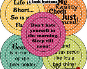 BUY3 GET1 FREE - Sassy Quotes - Fun ny Sayings - 1.313