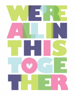 Free printable: We're All in This Together