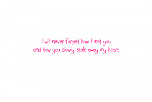 Will Never Forget How I Met You: Quote About I Will Never Forget How ...