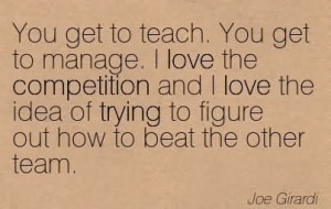 ... Competition And I Love The Idea Of Trying To Figure Out How To Beat