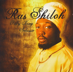 Reggae: Ras Shiloh – Only King Selassie (2007)…