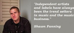 Shawn fanning famous quotes 1