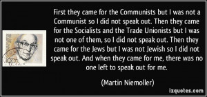 First they came for the Communists but I was not a Communist so I did ...