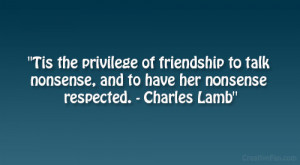 Tis the privilege of friendship to talk nonsense, and to have her ...