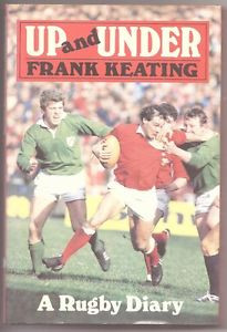 UP AND UNDER A RUGBY DIARY by Frank Keating 1983 1st H B D J Rugby