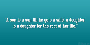 ... he gets a wife; a daughter is a daughter for the rest of her life
