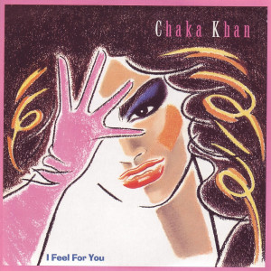 Chaka Khan Feel For You...