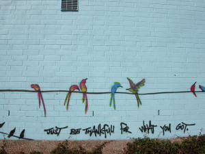 Graffiti Quotes | Just be thankful for what you got