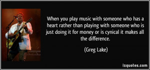 When you play music with someone who has a heart rather than playing ...