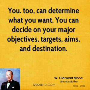 You. too, can determine what you want. You can decide on your major ...