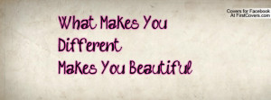 what makes you differentmakes you beautiful... , Pictures
