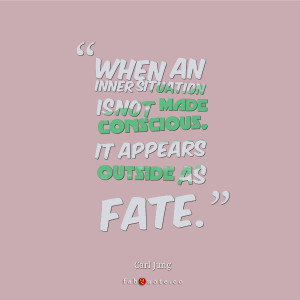 ... Is Not Made Conscious It Appears Outside As Fate - Appearance Quote