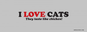 here i love cats they taste like chicken 117 views