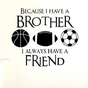 ... -Decal-Quote-Vinyl-Brothers-Friends-Kid-Room-Sports-Decor-Wall-Quote
