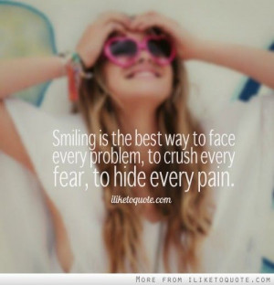 ... way to face every problem, to crush every fear, to hide every pain