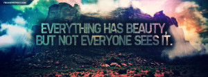 Everything Has Beauty Not Everyone Sees It Quote Picture