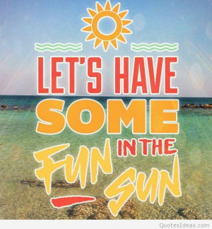 Fun and sun summer quote