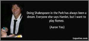 Doing Shakespeare in the Park has always been a dream. Everyone else ...