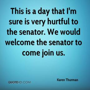 This is a day that I'm sure is very hurtful to the senator. We would ...