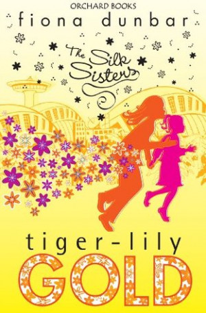 Start by marking “Silk Sisters: Tiger-lily Gold” as Want to Read: