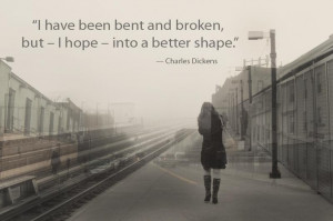 Have Been Bent And Broken...But - I Hope - Into A Better Shape ...
