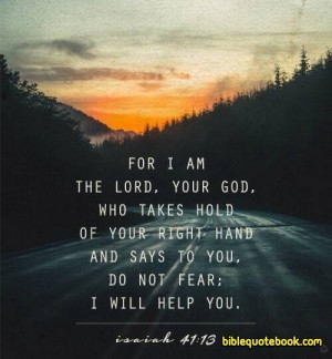 Do not Fear God will Help you, Isaiah 41:13 beautiful bible verse ...