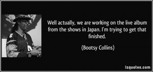 More Bootsy Collins Quotes