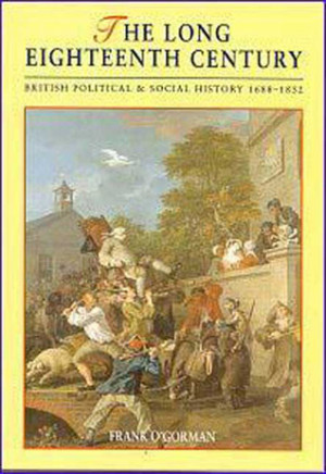 The Long Eighteenth Century: British Political and Social History 1688 ...