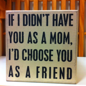 Love this. So true @Jeanette Anderson My mom and my best friend