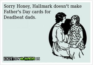 Sorry, Hallmark doesn't have any Father's Day cards for deadbeat dads.