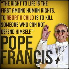 pro life pope francis more god prolife pro life quote catholic life ...