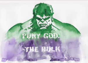 The Incredible Hulk Avengers Puny God Quote Watercolor Print