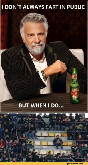 the most interesting man in the world,memes,fart,sandbox