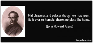More John Howard Payne Quotes
