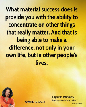 oprah-winfrey-oprah-winfrey-what-material-success-does-is-provide-you ...