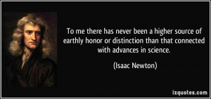 ... distinction than that connected with advances in science. - Isaac