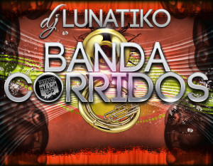 Corridos Y Banda Quotes Dj lunatiko - banda corridos