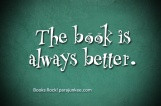 The Book is always better.