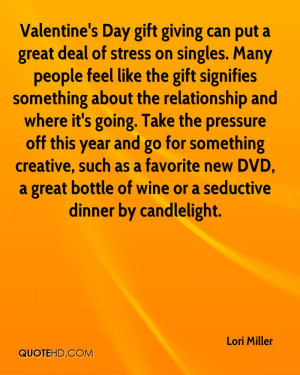 Valentine's Day gift giving can put a great deal of stress on singles ...