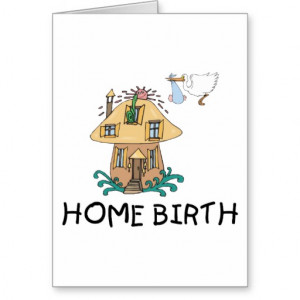 Home Birth Maternity Gift Greeting Cards
