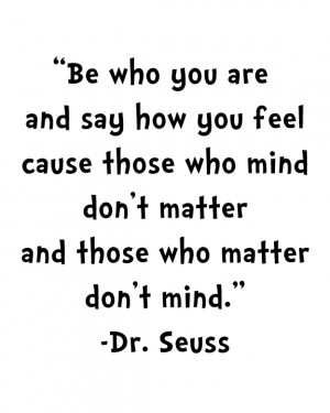Download a printable version of the Dr. Seuss quote here .