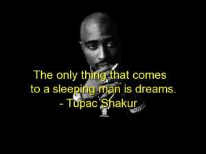 Tupac shakur, quotes, sayings, dreams, sleeping, best