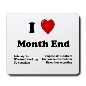 ... Gifts > Accountant Office > I Love Month End - Reasons Why! Mousepad