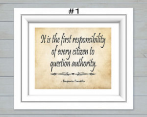 Ben Franklin Quote Print, The First Responsibility Of Every Citizen Is ...