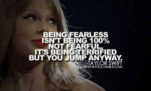 being fearless isn't being 100% not fearful, it's being terrified but ...