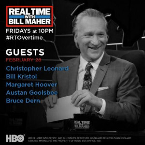 QUOTES FROM “REAL TIME WITH BILL MAHER” Feb. 28, 2014